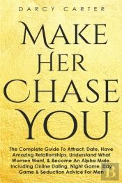 Make Her Chase You