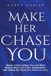 Make Her Chase You