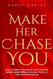 Make Her Chase You: How To Attract Women