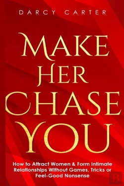 Bertrand.pt - Make Her Chase You: How To Attract Women