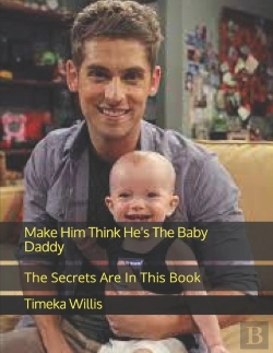 Bertrand.pt - Make Him Think He'S The Baby Daddy