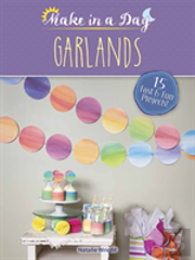Make In A Day: Garlands