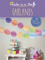 Make In A Day: Garlands
