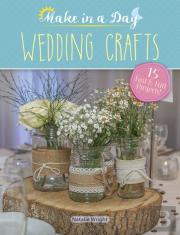 Make In A Day: Wedding Crafts