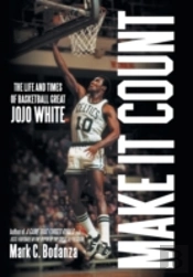 Make It Count: The Life And Times Of Basketball Great Jojo White