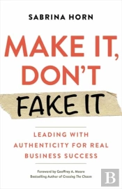 Make It, Don'T Fake It