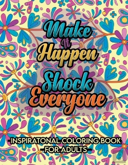 Bertrand.pt - Make It Happen Shock Everyone - Inspirational Coloring Book For Adults