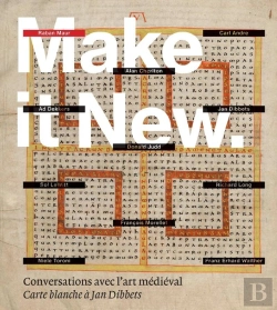 Bertrand.pt - Make It New : Conversations Avec L'Art Médiéval ; Carte Blanche À Jan Dibbets