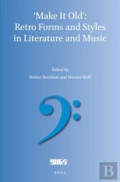 'Make It Old': Retro Forms And Styles In Literature And Music