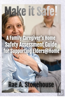 Bertrand.pt - Make It Safe! A Family Caregiver'S Home Safety Assessment Guide For Supporting Elders@Home