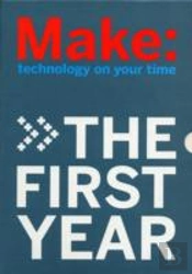Make Magazine -  The First Year