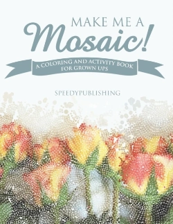 Bertrand.pt - Make Me A Mosaic! A Coloring And Activity Book For Grown Ups