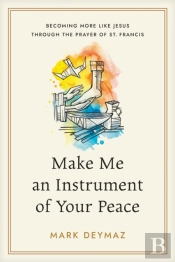 Make Me An Instrument Of Your Peace
