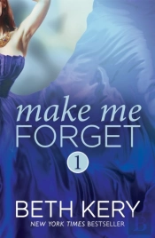 Make Me Forget (Make Me: Part One)