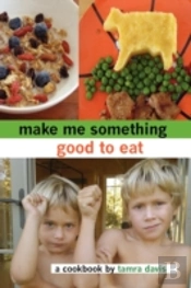 Make Me Something Good To Eat