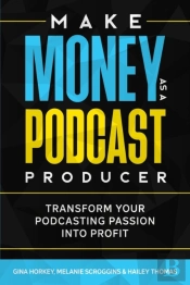 Make Money As A Podcast Producer