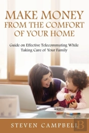 Make Money From The Comfort Of Your Home