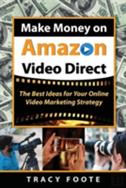 Bertrand.pt - Make Money On Amazon Video Direct: The Best Ideas For Your Online Video Marketing Strategy