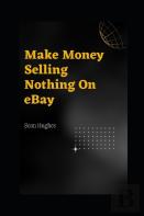 Make Money Selling Nothing On Ebay
