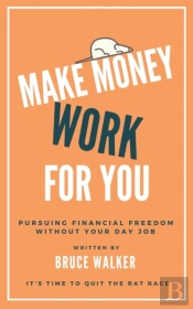 Make Money Work For You: Pursuing Financ