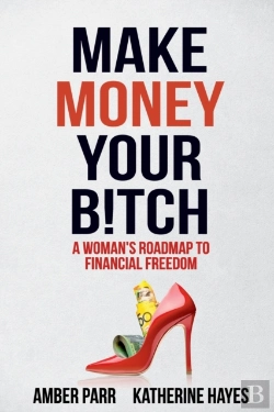 Bertrand.pt - Make Money Your Bitch: A Woman'S Roadmap