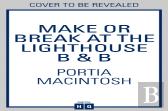 Make Or Break At The Lighthouse B & B