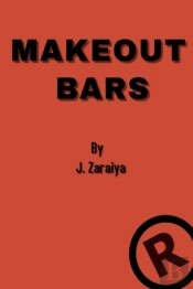 Make Out Bars By J. Zaraiya  Volume 3