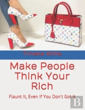 Make People Think Your Rich