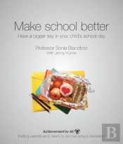 Make School Better: Have A Bigger Say In Your Child'S School Day