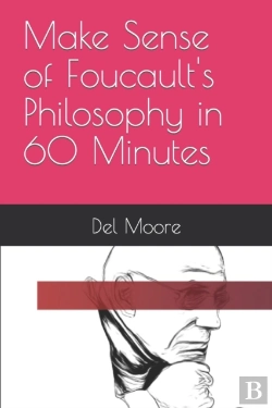 Bertrand.pt - Make Sense Of Foucault'S Philosophy In 60 Minutes