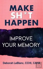 Make Sh** Happen! Improve Your Memory