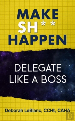 Bertrand.pt - Make Sh*T Happen--Delegate Like A Boss