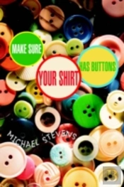 Make Sure Your Shirt Has Buttons