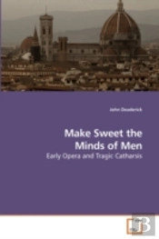 Make Sweet The Minds Of Men