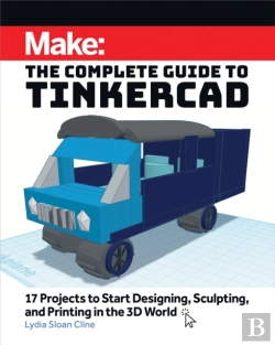 Bertrand.pt - Make: The Complete Guide To Tinkercad