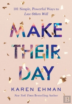 Bertrand.pt - Make Their Day Â€“ 101 Simple, Powerful Ways To Love Others Well
