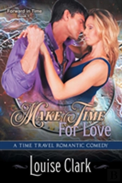 Bertrand.pt - Make Time For Love (Forward In Time, Book One)