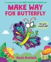 Make Way For Butterfly (A Very Impatient Caterpillar Book)