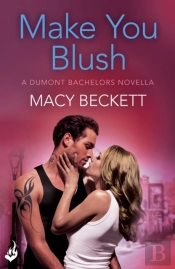 Make You Blush: A Dumont Bachelors Enovella 0.5 (A Fun, Sexy Romantic Comedy)