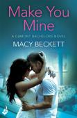 Make You Mine: Dumont Bachelors 1 (A Sexy Romantic Comedy Of Second Chances)