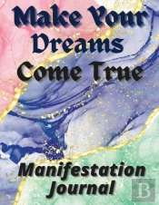 Make Your Dreams Come True Manifestation Journa