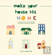 Make Your House His Home