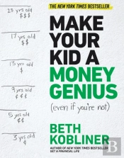 Make Your Kid A Money Genius (Even If You'Re Not)