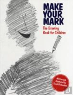 Bertrand.pt - Make Your Mark: The Drawing Book For Children