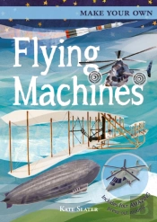 Make Your Own Flying Machines