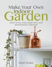 Make Your Own Indoor Garden