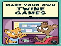 Make Your Own Twine Games!
