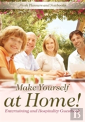 Make Yourself At Home! Entertaining And Hospitality Guestbook