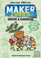 Maker Comics: Grow A Garden!