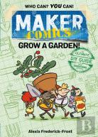 Maker Comics: Grow A Garden!